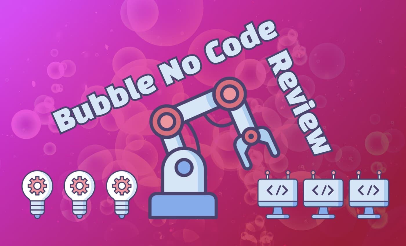 The Definitive Bubble Review A Flexible No Code App Builder Growing