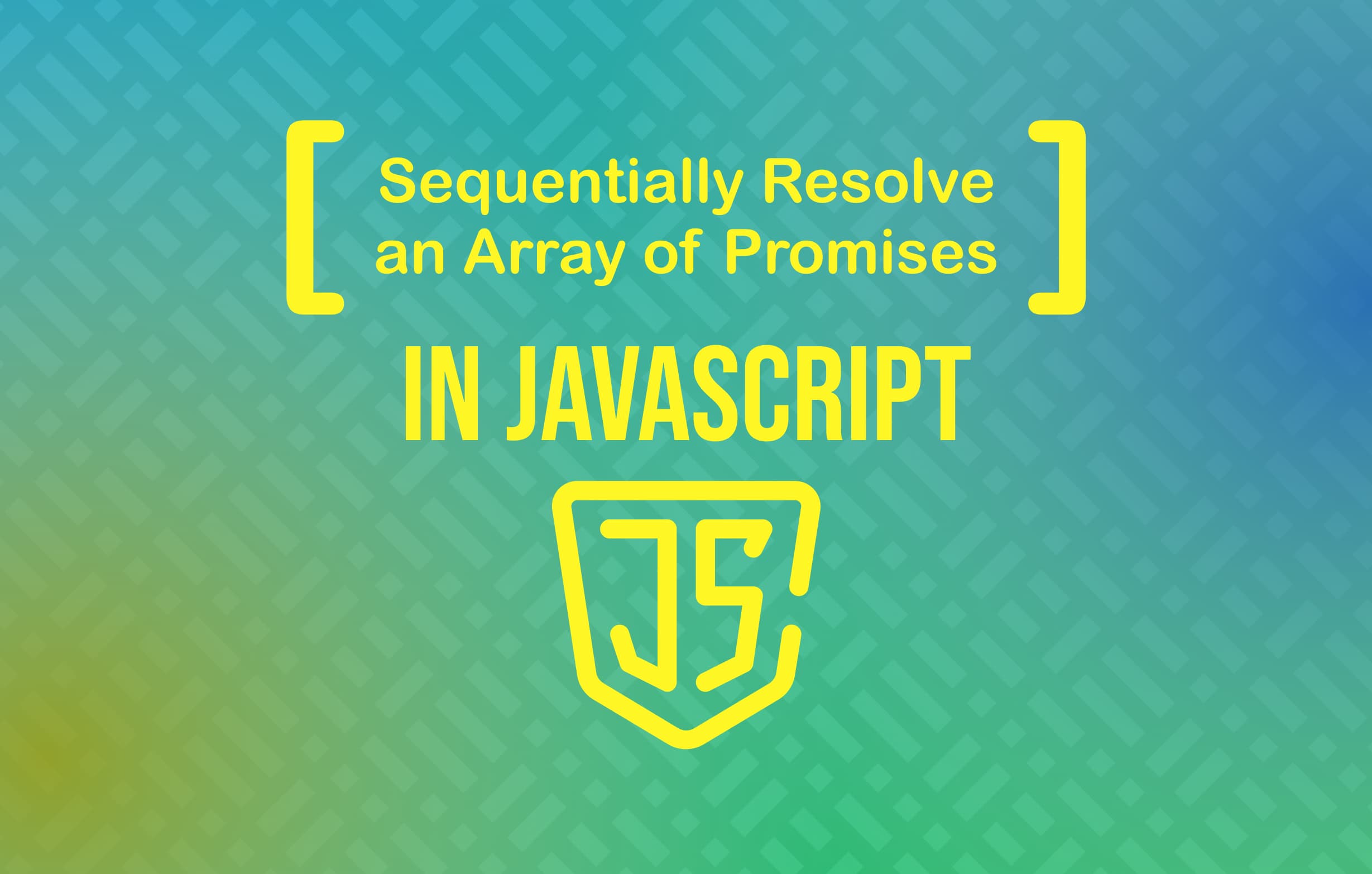 How To Sequentially Resolve An Array Of Promises In JavaScript